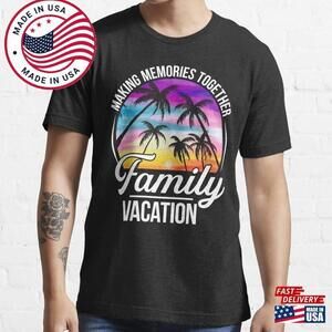 Making Memories Together Summer Family Vacation  T-Shirt